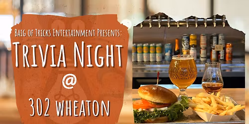 Trivia Night at 302 Wheaton (Downtown Location)