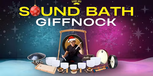 GIFFNOCK - SOUND BATH \/ 13TH DEC (10-11AM)