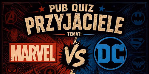 To z Pub Quizem z nagrodami I Marvel vc DC  I Przyjaciele Warszawa