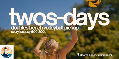 Twos-Days: Doubles Pick Up Beach Volleyball
