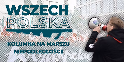 Wszechpolska kolumna na Marszu Niepodleg\u0142o\u015bci 2025!