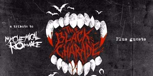 THE BLACK CHARADE (A TRIBUTE TO MY CHEMICAL ROMANCE)