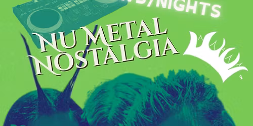 CLWB NIGHTS | NU METAL NOSTALGIA