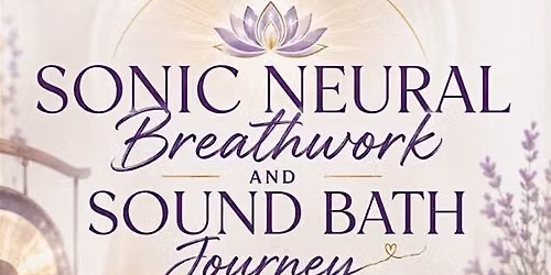Sonic Neural breathwork and sound bath