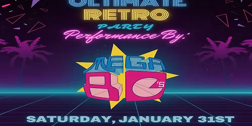 MEGA 80's: The Ultimate Retro Party