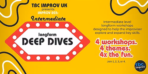 Intermediate Longform (203) Deep Dives w\/ TBC Improv UK - Winter '27
