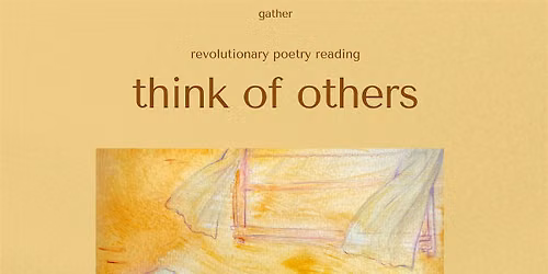 think of others: revolutionary poetry reading