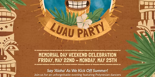 Memorial Day Weekend Celebration - Luau Party