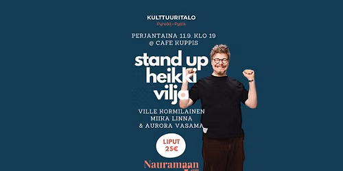 Cafe Kuppis Stand Up: Heikki Vilja ja yst\u00e4v\u00e4t