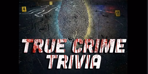 Solve The Case and True Crime Trivia Night