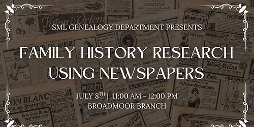 Genealogy: Family History Research Using Newspapers at the Broadmoor Branch