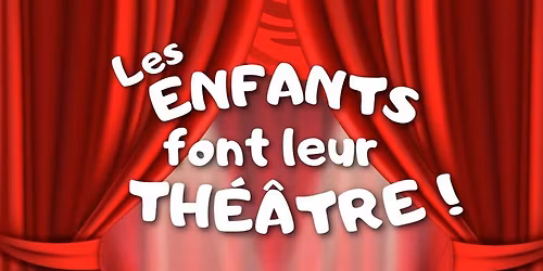 Les enfants font leur th\u00e9\u00e2tre !