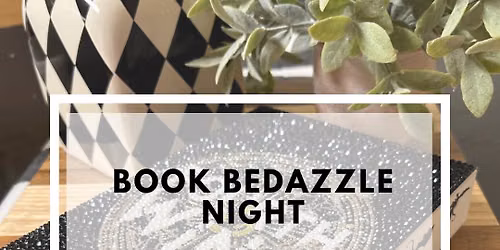 \u2728 Bookish Craft Night: Book Bedazzling Class \u2728