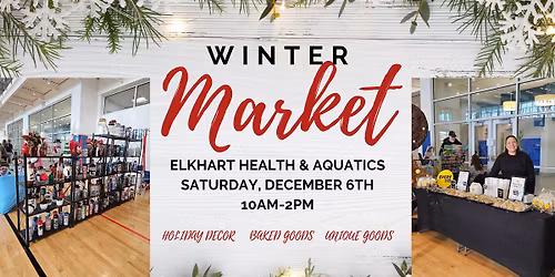 Winter Market at Elkhart Health & Aquatics