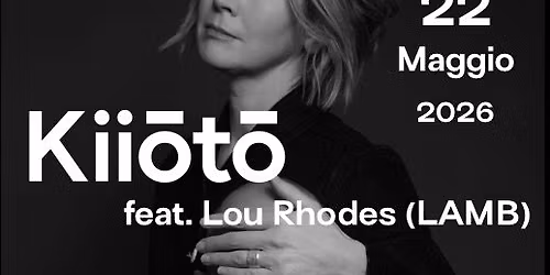 KIIOTO feat. Lou Rhodes of LAMB @Live in Auditorium Napoli