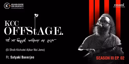 KCC Offstage ft Satyaki Banerjee