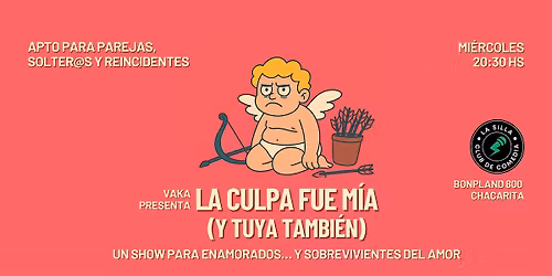 LA CULPA FUE M\u00cdA (Y TUYA TAMBI\u00c9N) | STAND UP