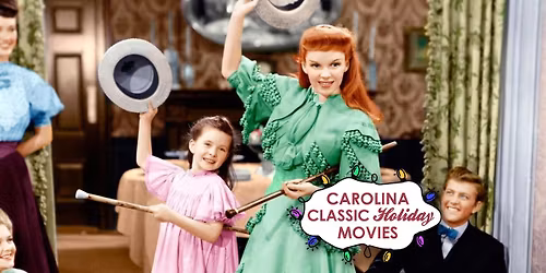 Carolina Classic Holiday Film Series: Meet Me in St. Louis