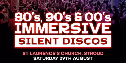80s, 90s & 00s Silent Disco @ St Laurence, Stroud