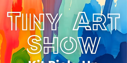 Tiny Art Show Kit Pick-Up