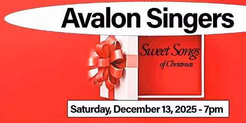 The Avalon Singers presents Sweet Songs of Christmas