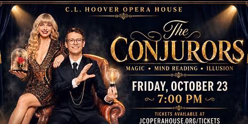 The Conjurors: An Evening of Magic & Mind Reading at the C.L. Hoover Opera House