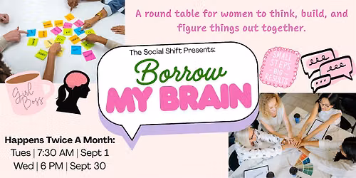 The Social SHIFT Presents: Borrow My Brain (A Collaborative Meet Up)