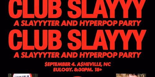  CLUB SLAYYY: SLAYYYTER + HYPERPOP NIGHT