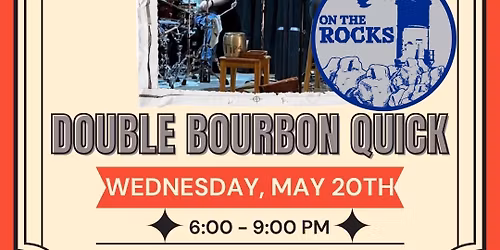 Double Bourbon Quick Live On The Rocks