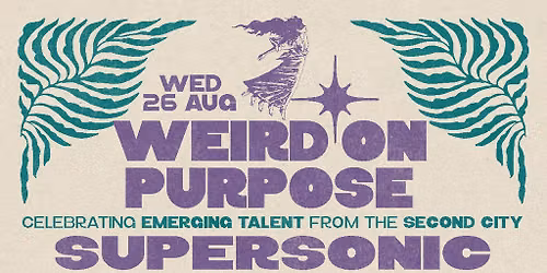 Weird On Purpose w\/ Supersonic Fuzz Gun, Vienna & Standing Dogs
