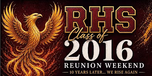 RHS Class of 2016: 10 Year Reunion Weekend