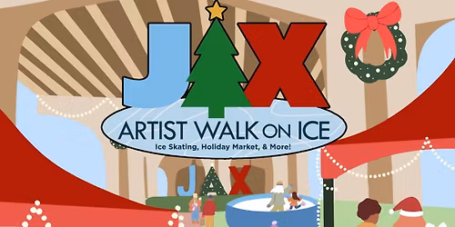 J\ud83c\udf84X Ice Rink & Holiday Market - "Artist Walk on Ice" - Opening Weekend!