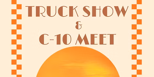 Truck Show & C-10 Meet