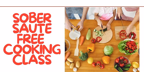 SOBER SAUTE - FREE COOKING CLASS 