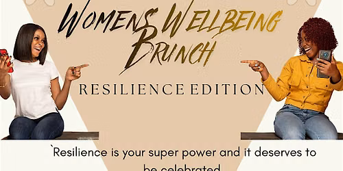 Women's Wellbeing Brunch: The Resilience Edition