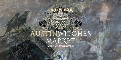 Austin Witches Market @ Crow Bar! \ud83d\udc26\u200d\u2b1b Feb. 8