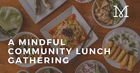 A Mindful Community Lunch Gathering
