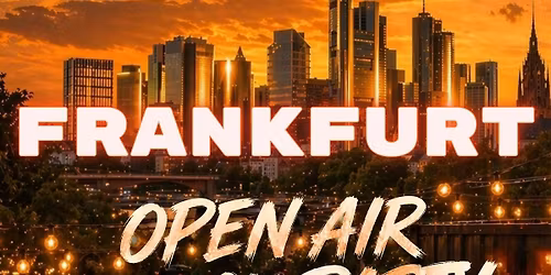 FRANKFURT OPEN AIR BLOCK PARTY  SAT 13TH JUNE - DAY EVENT