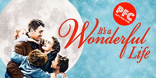 It's A Wonderful Life - Pat's Film Club