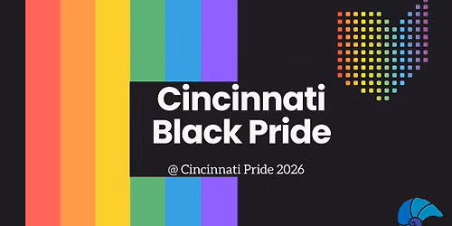 \ud83c\udff3\ufe0f\u200d\ud83c\udf08Cincinnati Black Pride @ Cincinnati Pride 2026\ud83c\udff3\ufe0f\u200d\ud83c\udf08