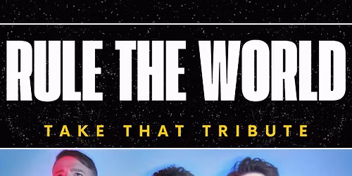 Rule the World - Take That Tribute