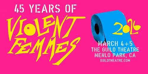 VIOLENT FEMMES: 45 YEARS OF VIOLENT FEMMES TOUR