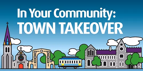 In Your Community: Town Takeover