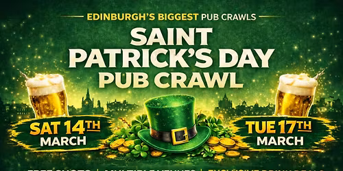 \u2618\ufe0f SAINT PATRICK\u2019S DAY PUB CRAWL \u2013 EDINBURGH \u2618\ufe0f