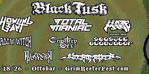 Grim Reefer Fest '26 - Black Tusk, Howling Giant, Total Maniac, Haze Mage (Final Show), and more!