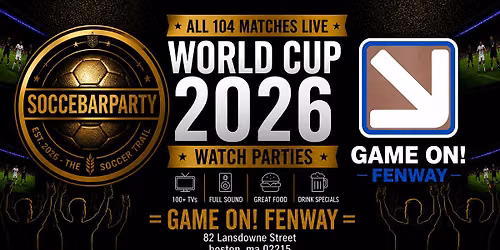 FIFA World Cup 2026 Watch Parties \u2013 Matches LIVE at Game On! Fenway