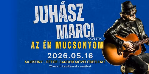 Juh\u00e1sz Marci Akusztik - Mucsony \/\/  Pet\u0151fi S\u00e1ndor M\u0171vel\u0151d\u00e9si H\u00e1z