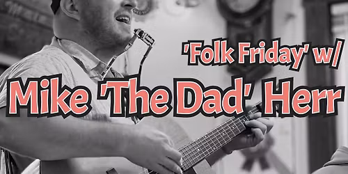 Mike Herr - Folk Friday