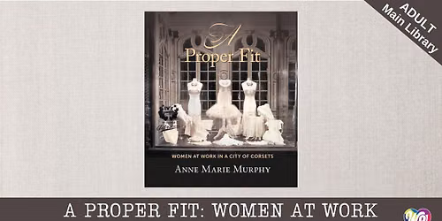 A Proper Fit: Women at Work in a City of Corsets (registration link in description)