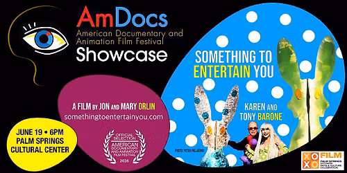 Something To Entertain You - Documentary Screening - XOXO Palm Springs